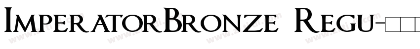 ImperatorBronze Regu字体转换